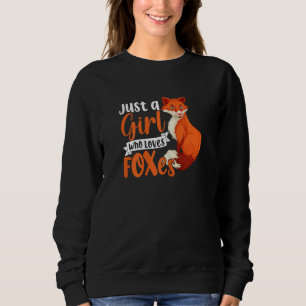Cute Animal  Fox Just A Girl Who Loves Foxes Sweatshirt