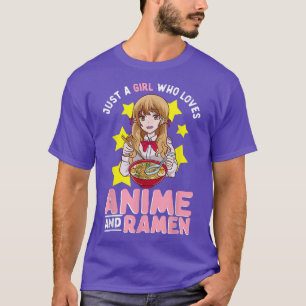 Cute Anime just a girl who loves anime and ramen34 T-Shirt