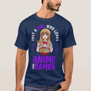 Cute Anime just a girl who loves anime and Ramen 3 T-Shirt