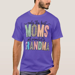 Cute Announcement Only The Best Moms Get Promoted T-Shirt