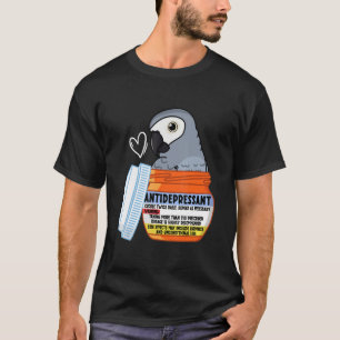 Cute Antidepressant Parrot I African Grey T-Shirt