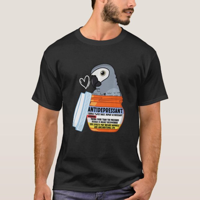 Cute Antidepressant Parrot I African Grey T-Shirt (Front)