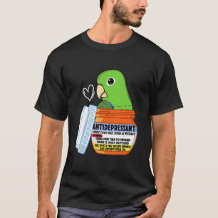 Cute Antidepressant Parrot I Green Parrotlet T-Shirt