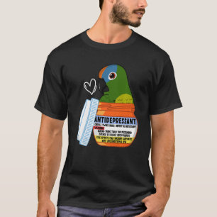 Cute Antidepressant Parrot I Peach-fronted Conure T-Shirt
