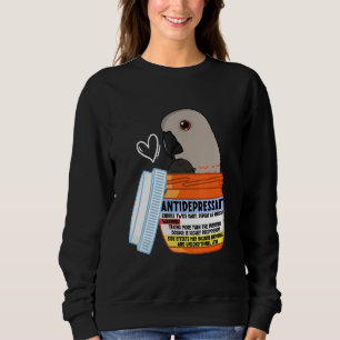 Cute Antidepressant Parrot I Red bellied Parrot Sweatshirt