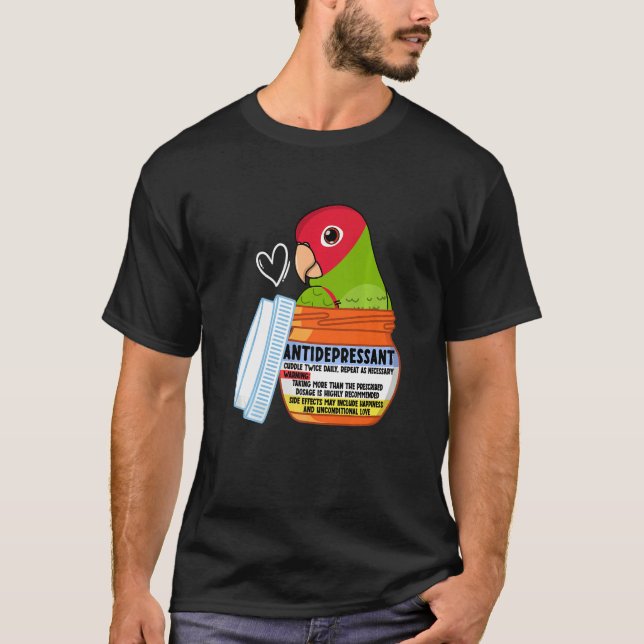 Cute Antidepressant Parrot I Red masked Conure T-Shirt (Front)