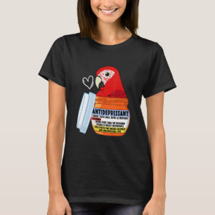 Cute Antidepressant Parrot I Scarlet Macaw T-Shirt