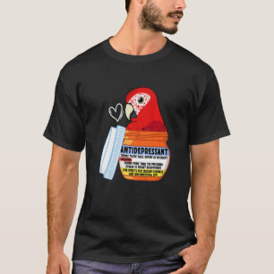 Cute Antidepressant Parrot I Scarlet Macaw T-Shirt