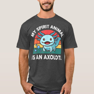 Cute Aolotl My Spirit Animal Is An Aolotl T-Shirt