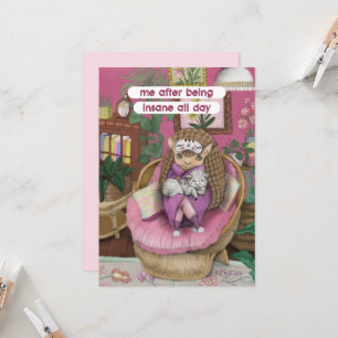 Cute Armadillo Me After Being Insane All Day   Card