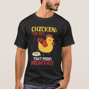 Cute Artful Chicken The Pet That Poops Breakfast G T-Shirt