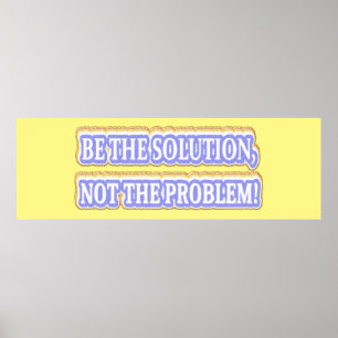 Cute Artwork Design About "BE THE SOLUTION" Buy Poster