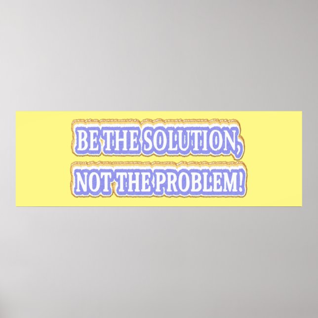Cute Artwork Design About "BE THE SOLUTION" Buy Poster (Front)