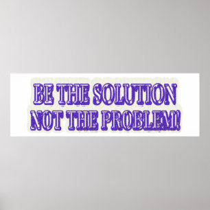 Cute Artwork Design "BE THE SOLUTION" Buy Now Poster