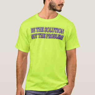Cute Artwork Design "BE THE SOLUTION" Buy Now T-Shirt
