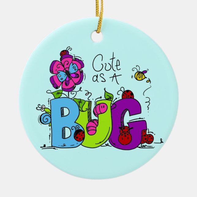 Cute as a Bug Ceramic Ornament (Front)