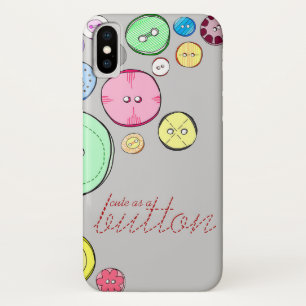 Cute as a Button  iPhone X Case