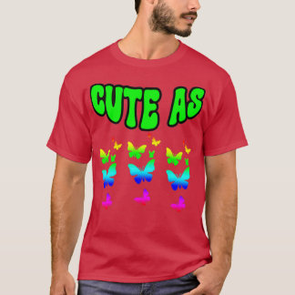 CUTE AS BUTTERFLIES CUTEST BUTTERFLY STICKERS T-Shirt