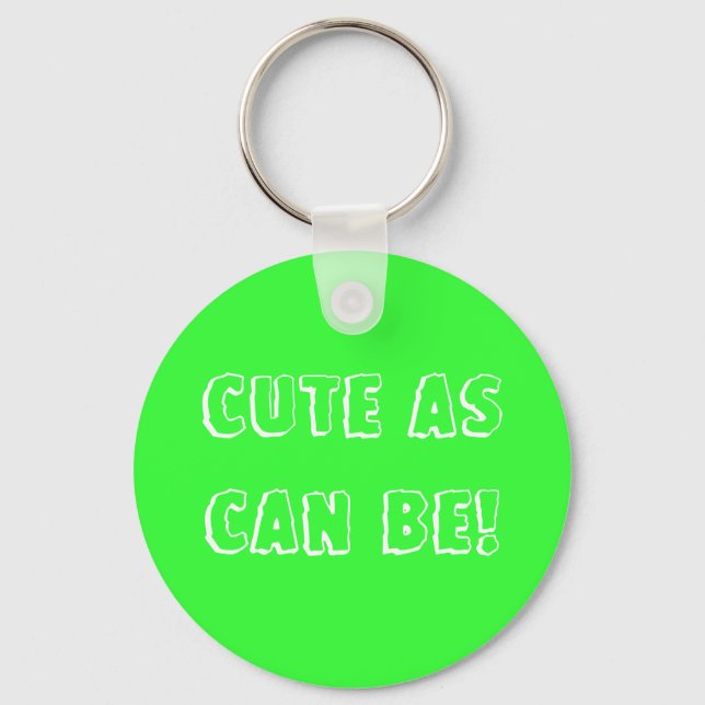 CUTE AS CAN BE! KEY RING (Front)