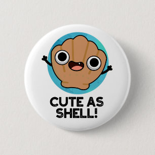 Cute As Shell Funny Seashell Pun 6 Cm Round Badge