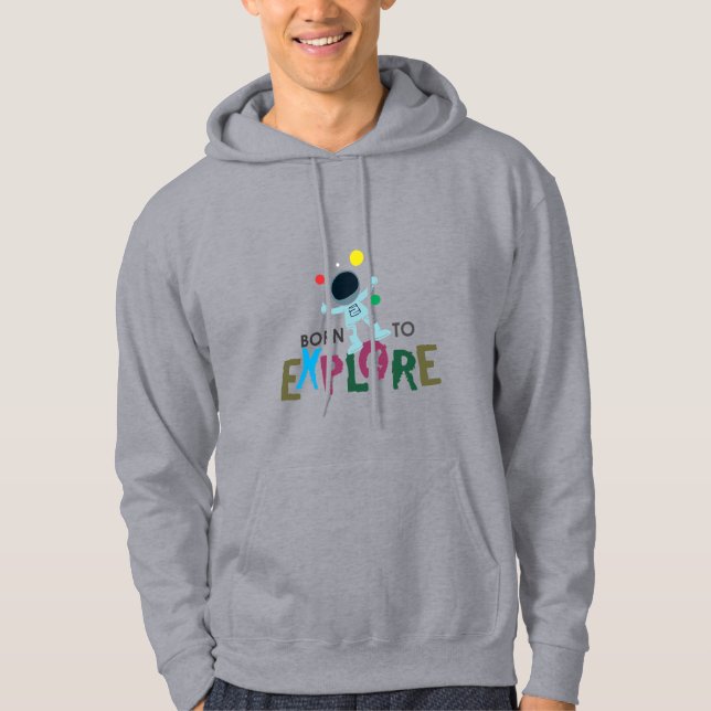 Cute Astronut Born to Explore Adventure Hoodie  (Front)