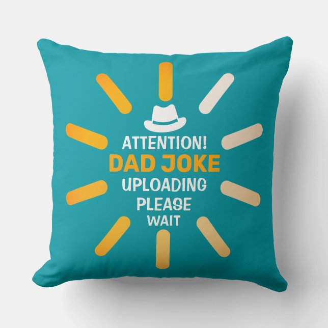 Cute Attention! Dad Joke Uploading Please Wait Cushion (Front)