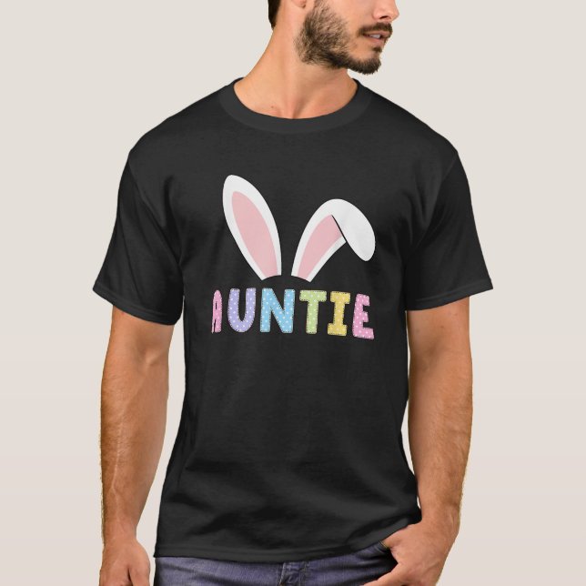 Cute Auntie Happy Easter Bunny Matching Family Out T-Shirt (Front)
