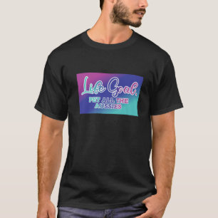 Cute Australian Shepherd Life Goal Pet All The Aus T-Shirt