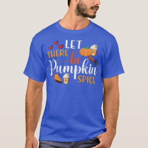 Cute Autumn Fall Pumpkin Season Let There Be Pumpk T-Shirt