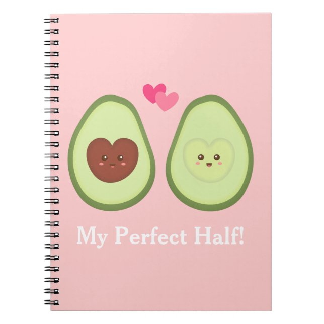 Cute Avocado couple in love, My Perfect half Notebook (Front)