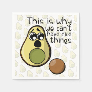 Cute Avocado This is Why We Can't Have Nice Things Napkin