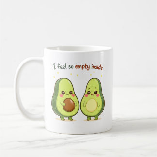 Cute Avocados “I Feel So Empty Inside” - Coffee Mug