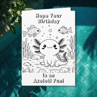 Cute Axolotl | Colouring Page Birthday Card