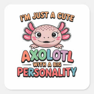 Cute Axolotl funny saying colourful design gift Square Sticker