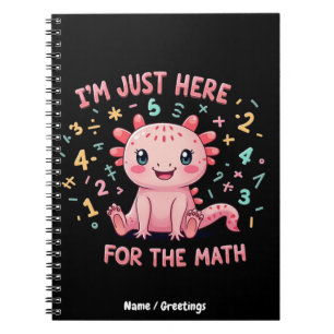 Cute Axolotl I Am Just Here for Math Funny Retro Notebook