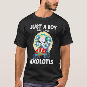 Cute Axolotl Kids Just A Boy Who Loves Axolotls B T-Shirt