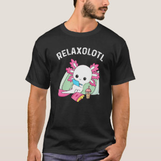 Cute Axolotl Lover Mexican Salamander Relaxolotl T-Shirt