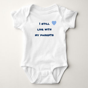 Cute Baby Bodysuit, I still Live With My Parents Bodysuit
