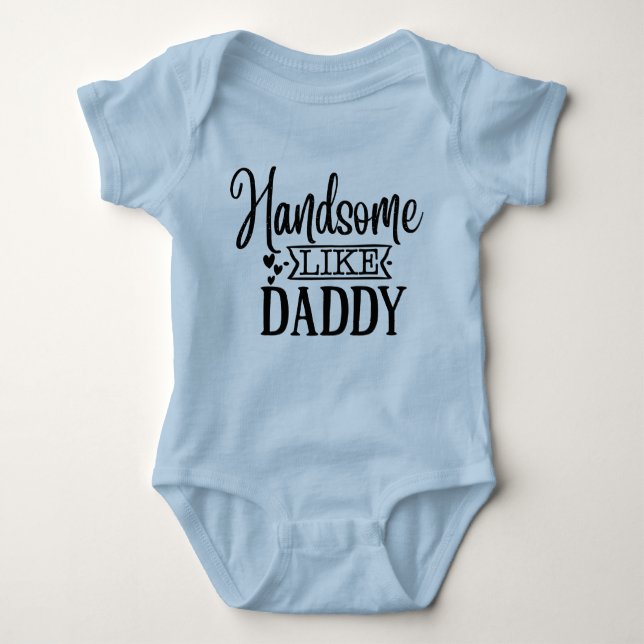 Cute baby boy Handsome like Daddy word art Baby Bodysuit (Front)