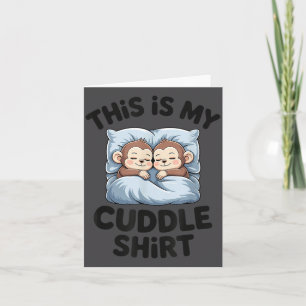 Cute Baby Monkey Lovers This Is My Cuddle Card