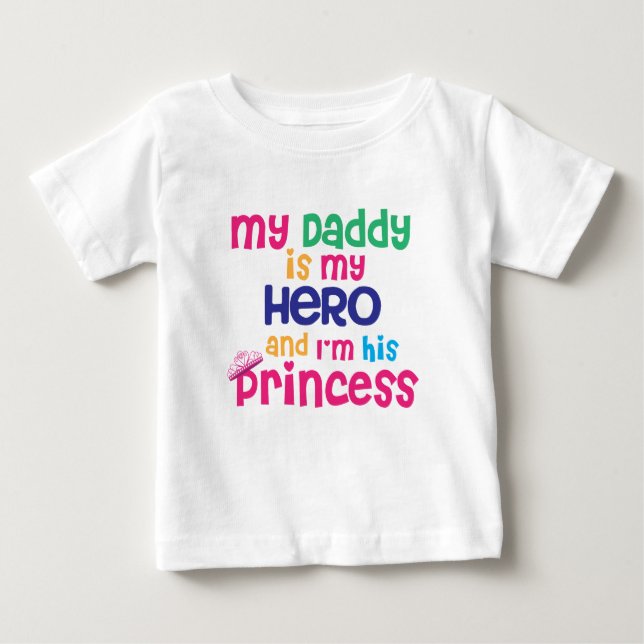 Cute baby quote Hero daddy and princess daughter T-Shirt (Front)