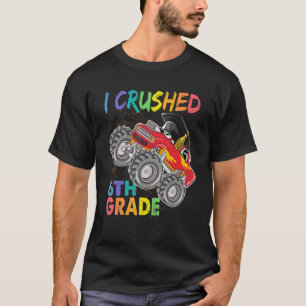 Cute Back To School Monster Truck I Crushed 6th G T-Shirt