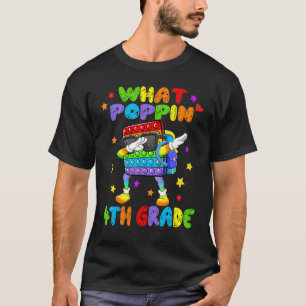Cute Back To School Pop It Fidget Toys What Poppin T-Shirt