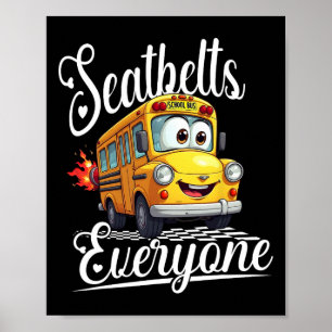 Cute Back To School Seatbelts Everyone Bus Driver Poster