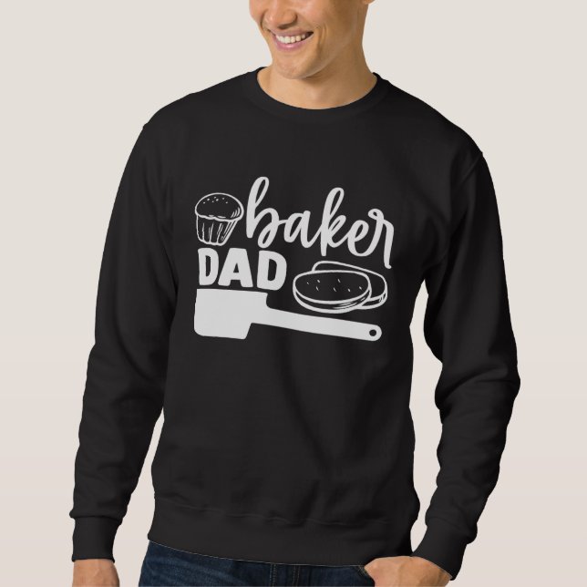 Cute Baker Dad Baking Bakery Cupcakes Pastries Sweatshirt (Front)