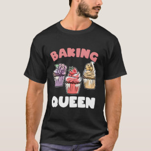 Cute Baking Queen Cupcake Baker Gift T-Shirt
