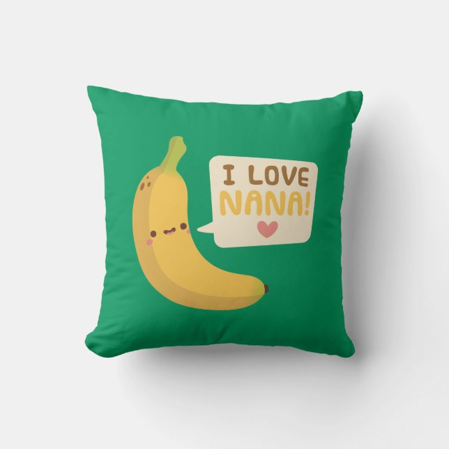 Cute Banana, I Love Nana, Kids Room Decor Cushion (Front)