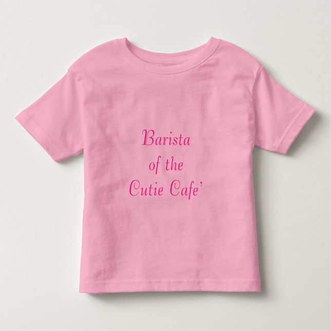 Cute Barista Of The Cutie Cafe' Quote Toddler T-Shirt (Front)