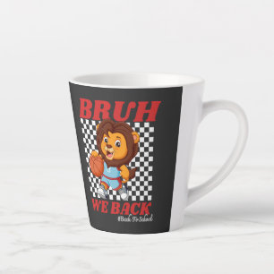 Cute Basketball Lion BRUH WE BACK Back To School Latte Mug