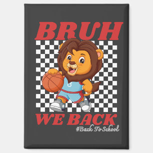 Cute Basketball Lion BRUH WE BACK Back To School Magnet